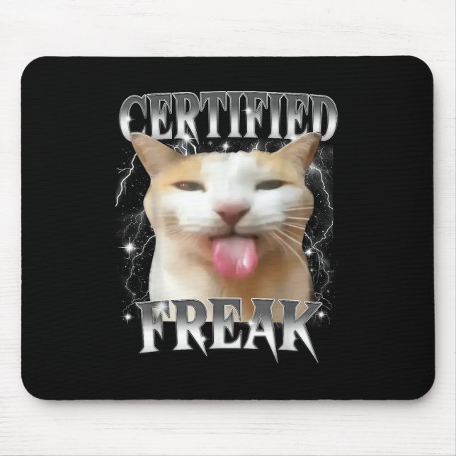 Certified Freak Eat Cement Funny Cursed Silly Cat  Mouse Pad (Front)