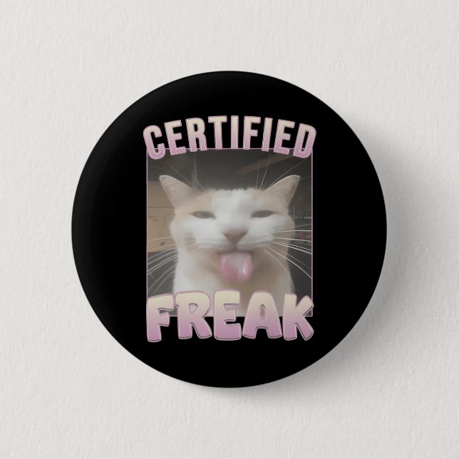 Certified Freak Funny Cat Meme  6 Cm Round Badge (Front)
