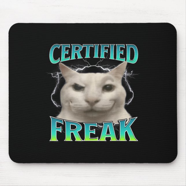 Certified Freak Funny Cat Meme Cursed Silly Starin Mouse Pad (Front)