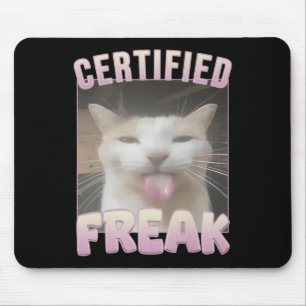 Certified Freak Funny Cat Meme  Mouse Pad