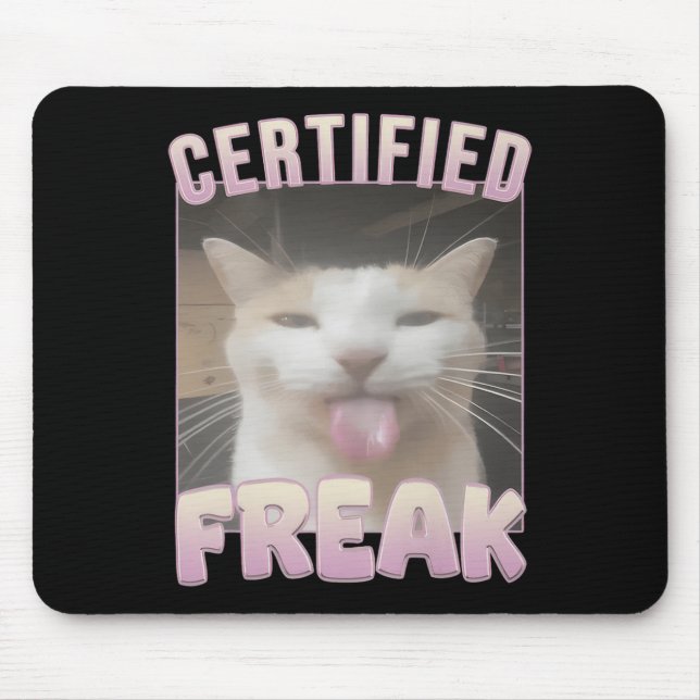 Certified Freak Funny Cat Meme  Mouse Pad (Front)