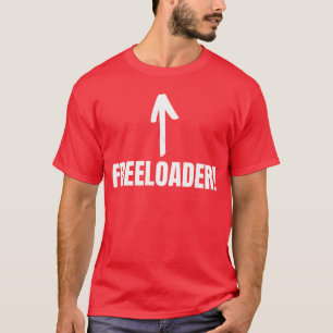 Certified Freeloader Funny Bum Lazy Moocher funny T-Shirt