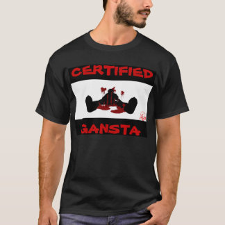 CERTIFIED GANGSTA T-Shirt