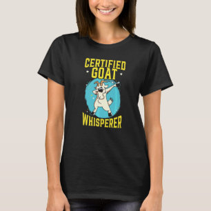 Certified Goat Whisperer Ranch Farm Animal 1 T-Shirt
