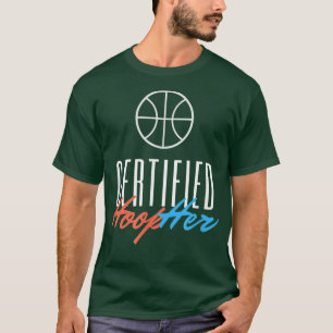 Certified HoopHer Basketball Girl, Basketball For T-Shirt