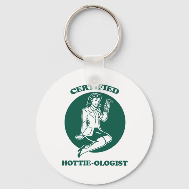 Certified Hottie-ologist Key Ring (Front)
