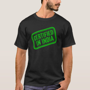 Certified In India Green Rubber Stamp T-Shirt