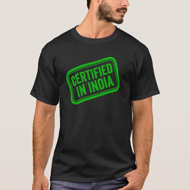 Certified In India Green Rubber Stamp T-Shirt (Front)