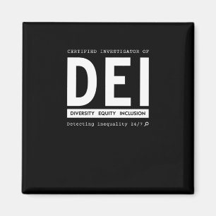 Certified Investigator Of Dei Diversity Equity Inc Magnet