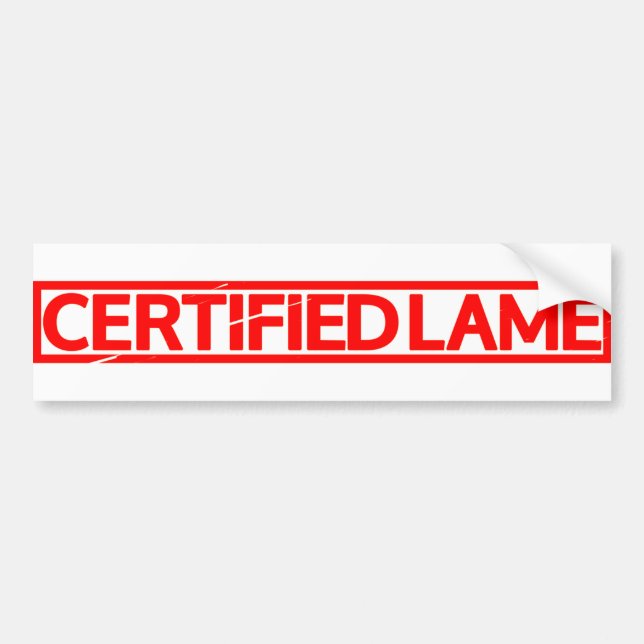 Certified Lame Stamp Bumper Sticker (Front)