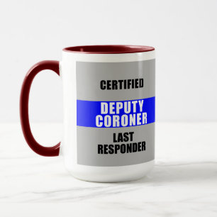 Certified Last Responder Deputy Coroner Mug