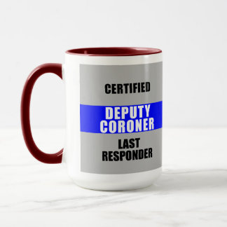 Certified Last Responder Deputy Coroner Mug