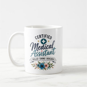 Certified Medical Assistant Appreciation Gift Coffee Mug