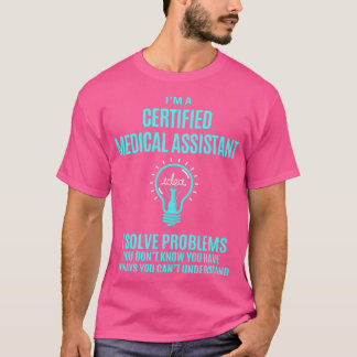 Certified Medical Assistant Certified Medical Assi T-Shirt