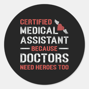 Certified Medical Assistant Doctor Nurse Medicine Classic Round Sticker