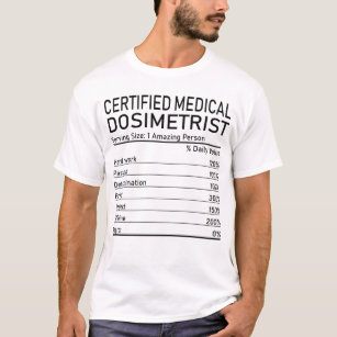 Certified Medical Dosimetrist Amazing Person Nutri T-Shirt