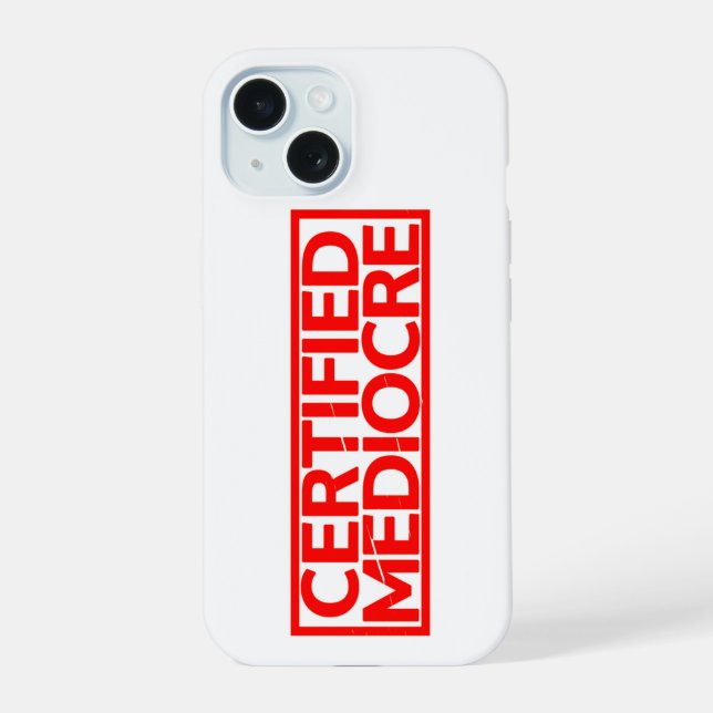 Certified Mediocre Stamp iPhone 15 Case (Back)