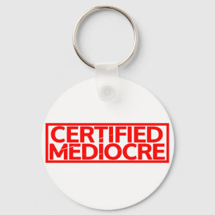 Certified Mediocre Stamp Key Ring