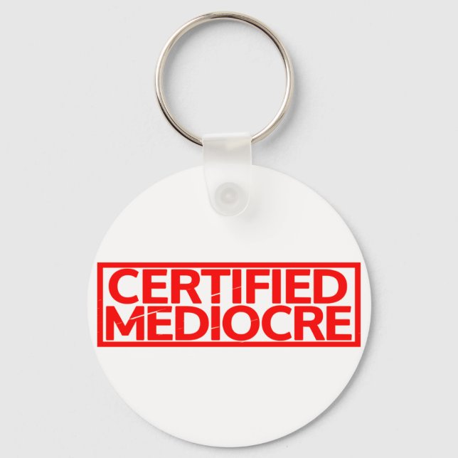 Certified Mediocre Stamp Key Ring (Front)