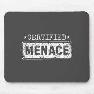 Certified Menace Funny Humor Joke Sarcastic Quote Mouse Pad