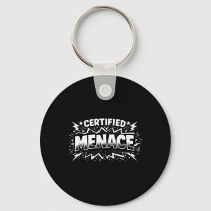 Certified Menace Funny Sarcastic Humour Quote Key Ring