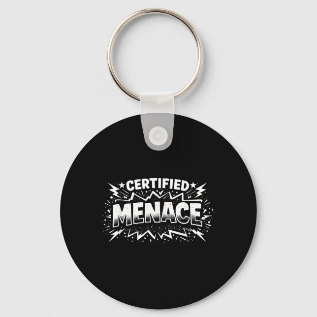 Certified Menace Funny Sarcastic Humour Quote Key Ring (Front)