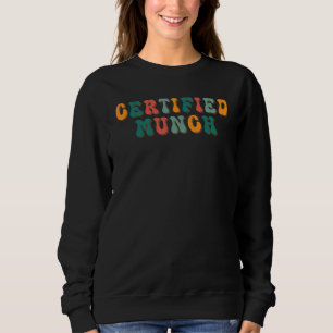 Certified Munch Retro Vintage Funny Pop Certified  Sweatshirt