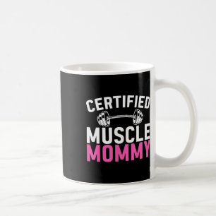 Certified Muscle Mummy Weightlifting Workout Mothe Coffee Mug
