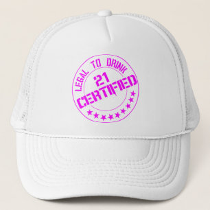 Certified Now 21 Legal to Drink-pink Trucker Hat
