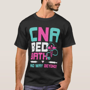 Certified Nurse Assistant CNA Bed Bath and Way Bey T-Shirt