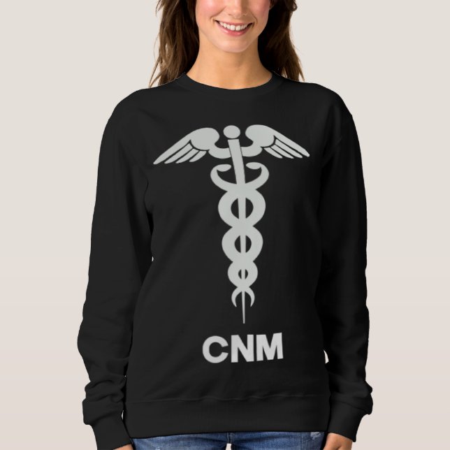 Certified Nurse Midwife CNM Caduceus Medical Symbo Sweatshirt (Front)