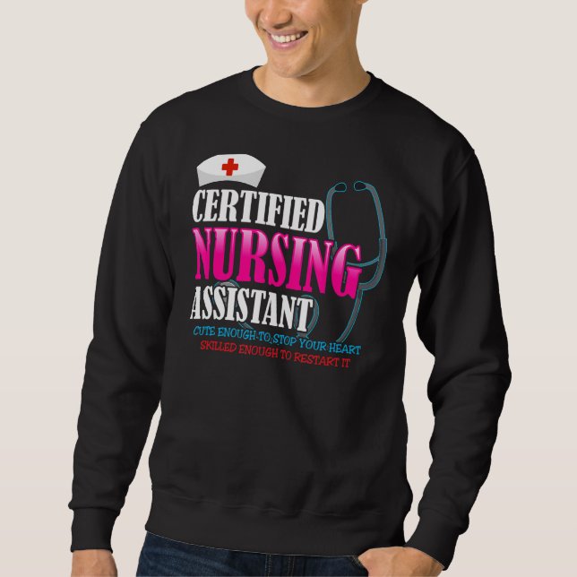Certified Nursing Assistant Cna Cute Enough Stop Y Sweatshirt (Front)