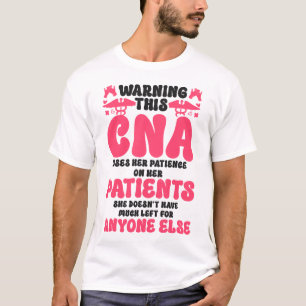 Certified Nursing Assistant Cna Warning This Cna T-Shirt