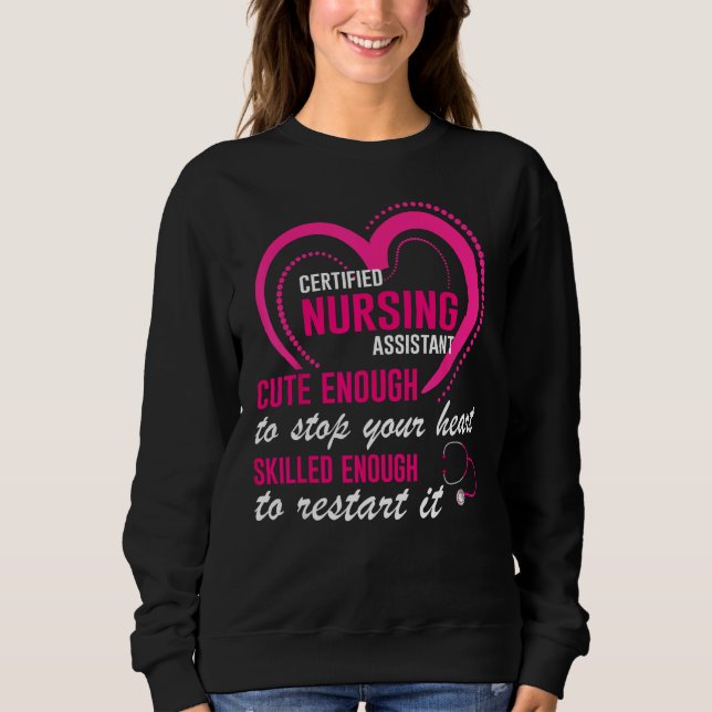 Certified Nursing Assistant Cute Nursing CNA Sweatshirt (Front)