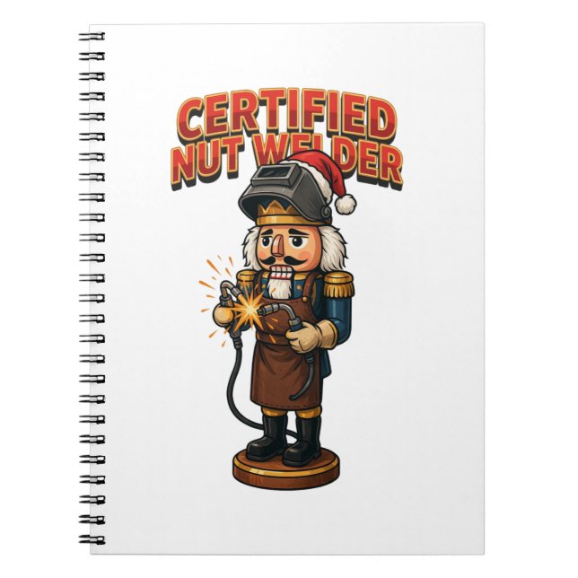 Certified Nutcracker Welder Holiday Professional   Notebook (Front)