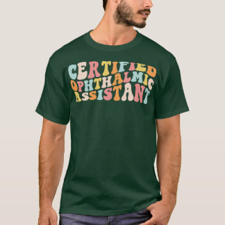 Certified Ophthalmic Assistant 1 T-Shirt