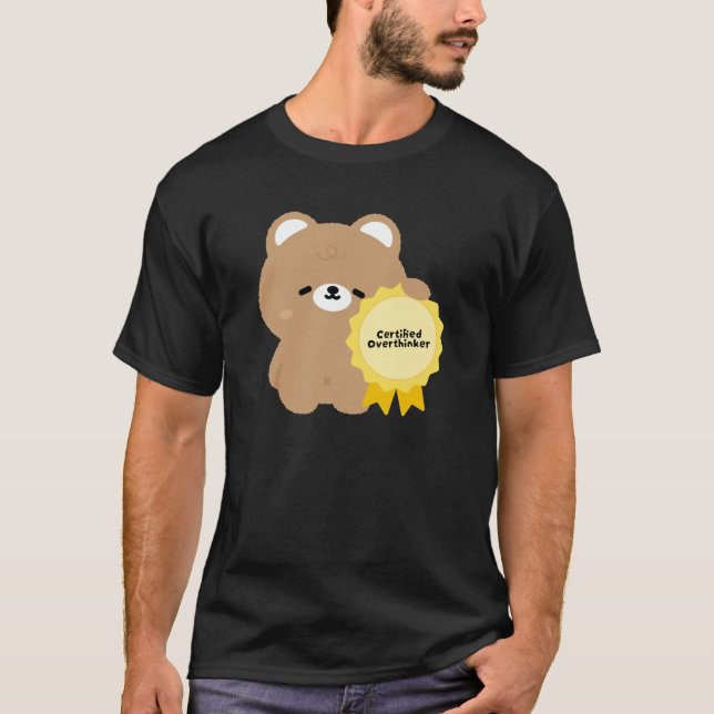 Certified Overthinker Brown Bear  T-Shirt (Front)