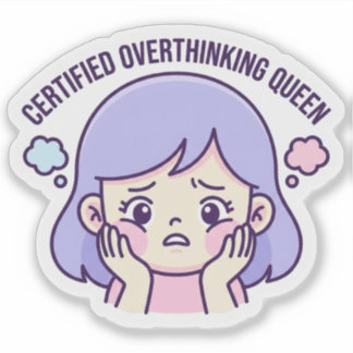 Certified Overthinking Queen CuteAesthetic Sticker