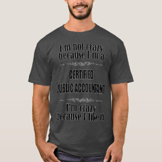 Certified Public Accountant Funny Certified Public T-Shirt