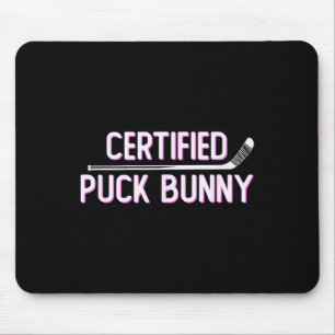 Certified Puck Bunny Funny Ice Hockey Slang Quote Mouse Pad
