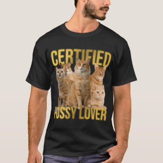 Certified Pussy Lover Wordplay Pun Parody  Viral M T-Shirt