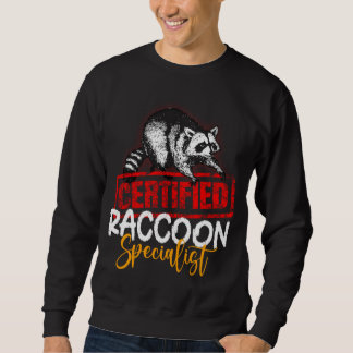 Certified Racoon Specialist Animal Lover Sweatshirt