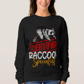 Certified Racoon Specialist Animal Lover Sweatshirt