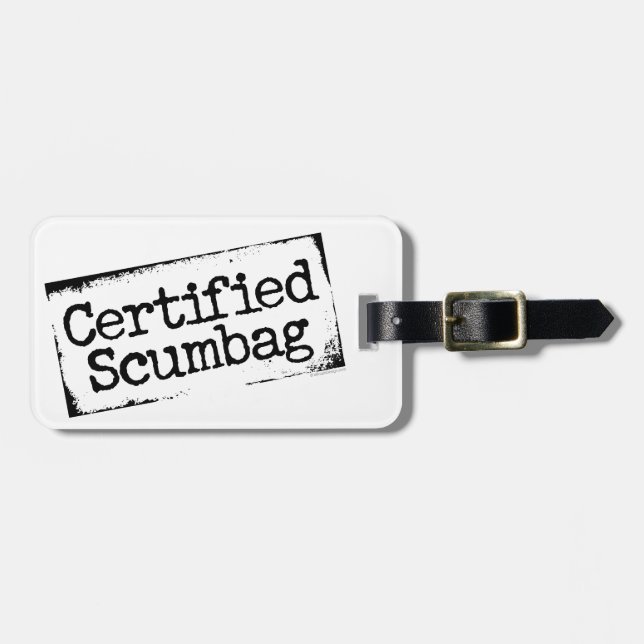 Certified Scumbag Luggage Tag (Front Horizontal)