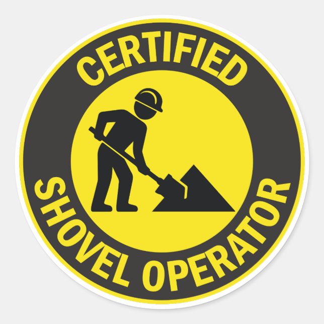 Certified Shovel Operator Classic Round Sticker (Front)