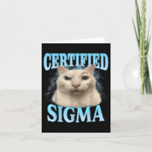 Certified Sigma Funny Cat Meme Humourous Joke Sarc Card