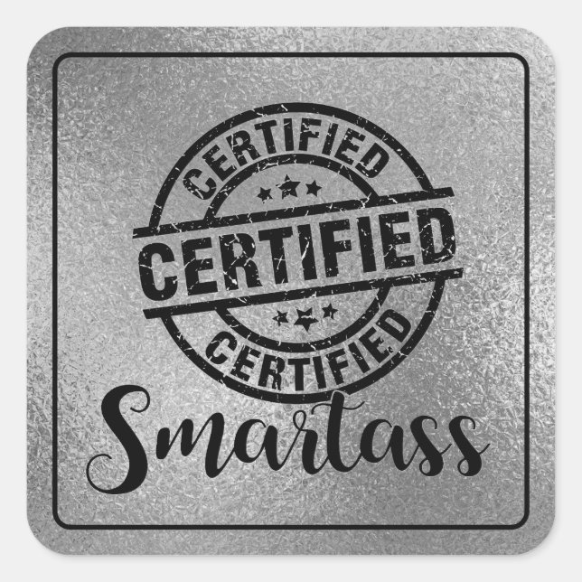 Certified Smartass Square Sticker (Front)