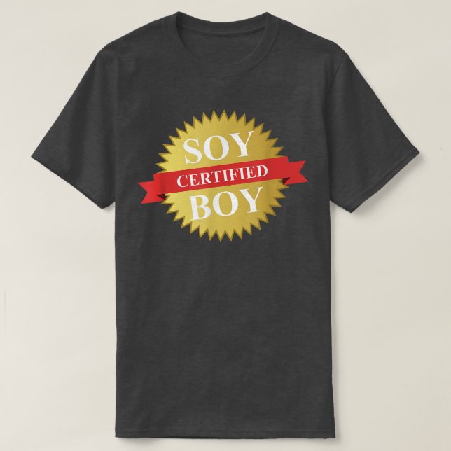 CERTIFIED SOY BOY  Funny Simp  T-Shirt (Design Front)