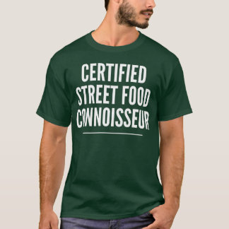 Certified Street Food Connoisseur girl friend T-Shirt