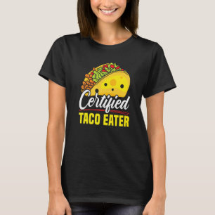 Certified Taco Eater Nacho Average Foodie Cinco De T-Shirt